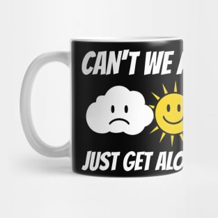 Can't We All Just Get Along Mug
